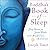 Buddha's Book of Sleep: Sleep Better in Seven Weeks with Mindfulness Meditation