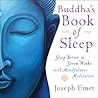 Buddha's Book of Sleep: Sleep Better in Seven Weeks with Mindfulness Meditation Buddha's Book of Sleep: Sleep Better in Seven Weeks with Mindfulness Meditation