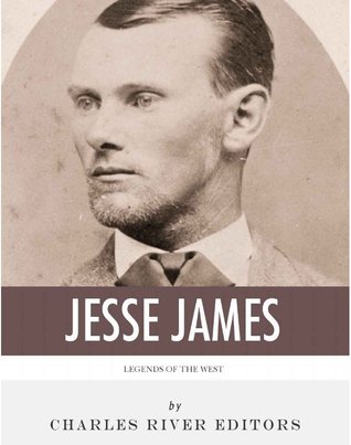 Legends of the West: The Life and Legacy of Jesse James (Kindle Edition)