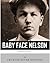 American Outlaws: The Life and Legacy of Baby Face Nelson