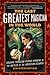 The Last Greatest Magician in the World: Howard Thurston Versus Houdini & the Battles of the American Wizards
