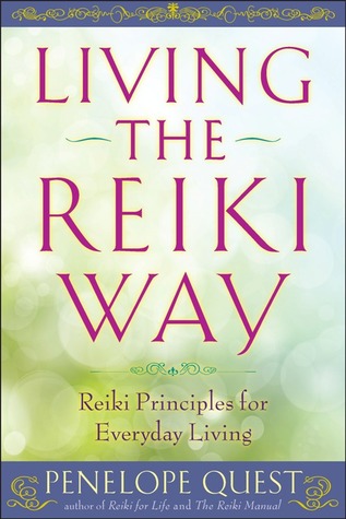 Living the Reiki Way: Reiki Principles for Everyday Living (Paperback)