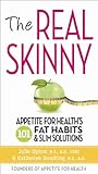 The Real Skinny: Appetite for Health's 101 Fat Habits & Slim Solutions