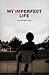 My Imperfect Life