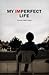 My Imperfect Life