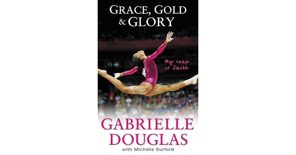 Grace Gold And Glory My Leap Of Faith