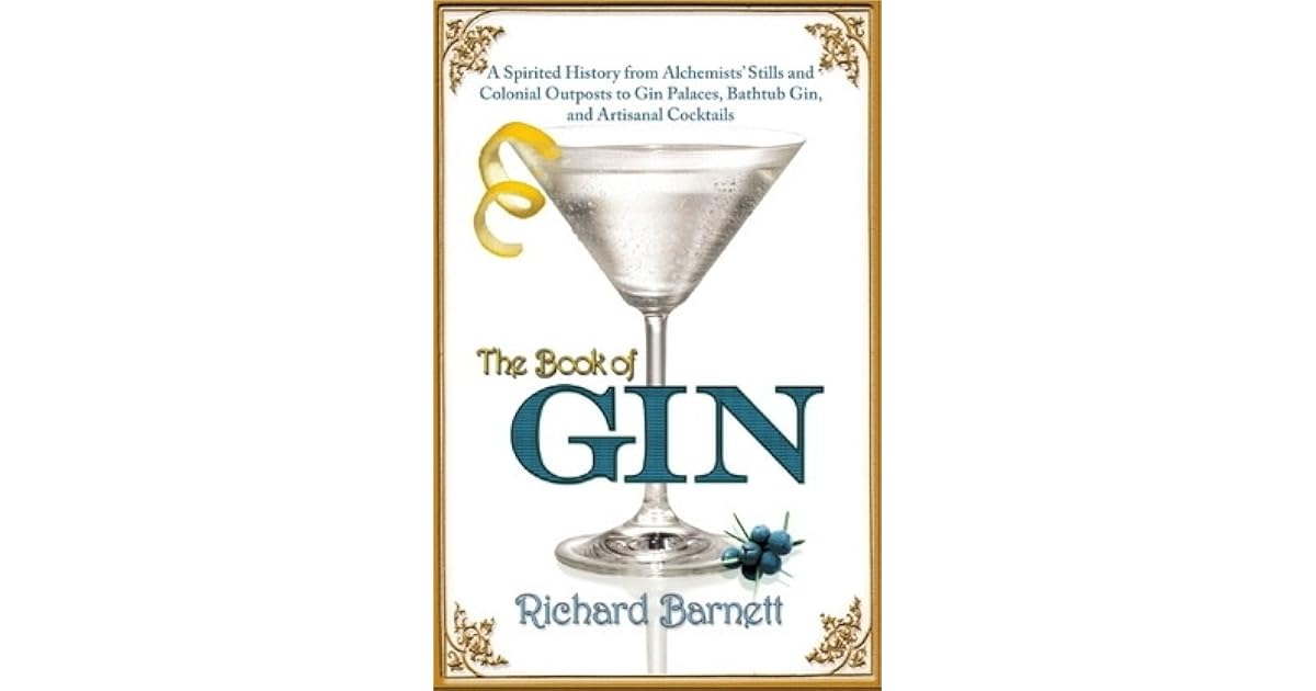 The Book of Gin A Spirited World History from Alchemists' Stills and
