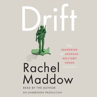 Drift: The Unmooring of American Military Power