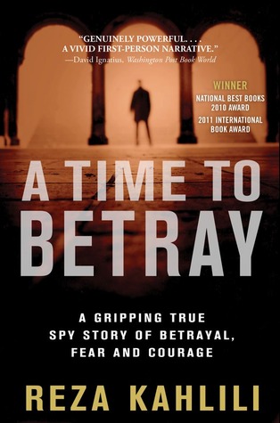 A Time to Betray: A Gripping True Spy Story of Betrayal, Fear, and Courage