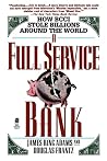 Full Service Bank (How Bcci Stole Billions Around the World) Full Service Bank (How Bcci Stole Billions Around the World)
