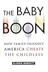 The Baby Boon: How Family-Friendly America Cheats the Childless