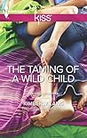 The Taming of a Wild Child by Kimberly Lang The Taming of a Wild Child by Kimberly Lang