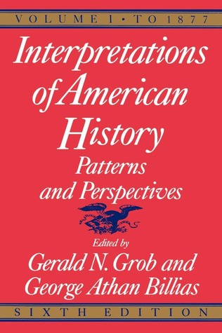 Interpretations of American History, Volume I: To 1877