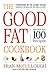 The Good Fat Cookbook