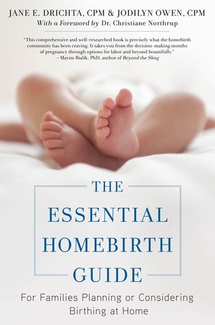 The Essential Homebirth Guide: For Families Planning or Considering Birthing at Home (Paperback)
