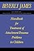 Handbook for Treatment of Attachment Problems in Children