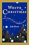 White Christmas by Jody Rosen White Christmas by Jody Rosen
