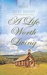 A Life Worth Living (Heartsong Presents) A Life Worth Living (Heartsong Presents)