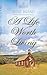 A Life Worth Living (Heartsong Presents)