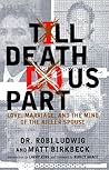 'Till Death Do Us Part: Love, Marriage, and the Mind of the Killer Spouse 'Till Death Do Us Part: Love, Marriage, and the Mind of the Killer Spouse