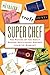 Super Chef: The Making of the Great Modern Restaurant Empires