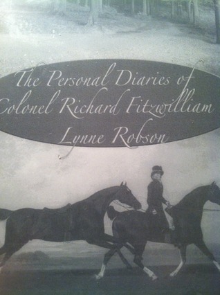 The Personal Diaries of Colonel Richard Fitzwilliam