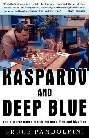 Kasparov and Deep Blue: The Historic Chess Match Between Man and Machine (Paperback)