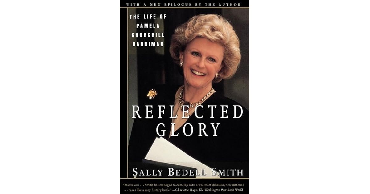 Reflected Glory The Life of Pamela Churchill Harriman by Sally Bedell