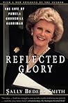 Reflected Glory by Sally Bedell Smith Reflected Glory by Sally Bedell Smith
