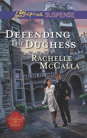 Defending the Duchess (Protecting the Crown, #2)