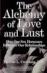 The Alchemy of Love and Lust: How Our Sex Hormones Influence Our Relationships