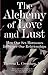 The Alchemy of Love and Lust by Theresa L. Crenshaw