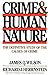 Crime and Human Nature: The Definitive Study of the Causes of Crime