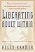 Liberating the Adult Within: How to Be a Grown-Up For Good