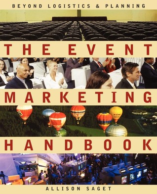 The Event Marketing Handbook : Beyond Logistics and Planning (Paperback)