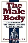 The Male Body: A Physician's Guide to What Every Man Should Know About His Sexual Health