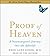 Proof of Heaven: A Neurosurgeon's Near-Death Experience and Journey into the Afterlife