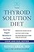 The Thyroid Solution Diet by Ridha Arem