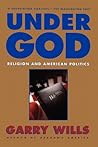 Under God: Religion and American Politics