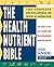 Health Nutrient Bible: The Complete Encyclopedia of Food as Medicine