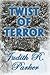 Twist of Terror by Judith R. Parker