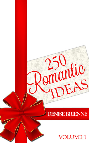 250 Romantic Ideas: Volume 1