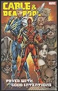 Cable & Deadpool, Volume 6: Paved With Good Intentions