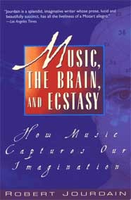 Music The Brain And Ecstasy How Music Captures Our Imagination By Robert Jourdain