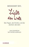 Licht der Welt : der Papst, die Kirche und die Zeichen der Zeit ; ein Gespräch mit Peter Seewald / Benedikt XVI.