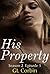 His Property: Season 2, Epi...