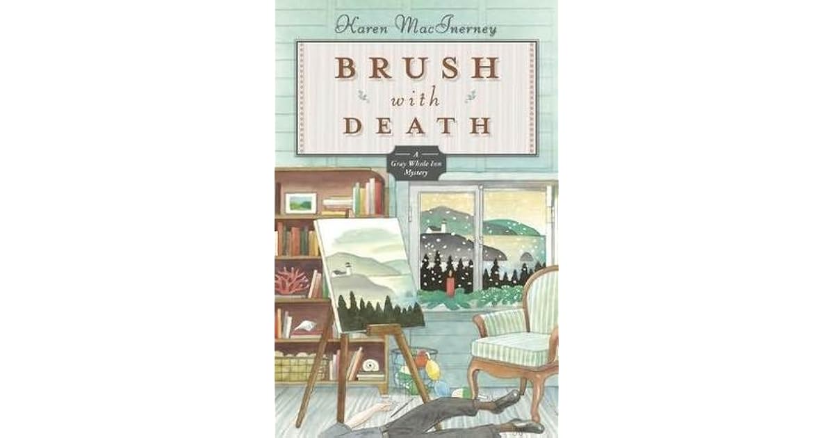 Brush with Death (Gray Whale Inn Mystery, 5) by Karen MacInerney