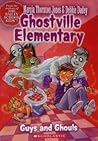 Guys and Ghouls (Ghostville Elementary #13)
