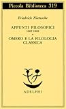 Appunti filosofici 1867-1869 - Omero e la filologia classica