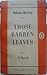 Those Barren Leaves by Aldous Huxley Those Barren Leaves by Aldous Huxley